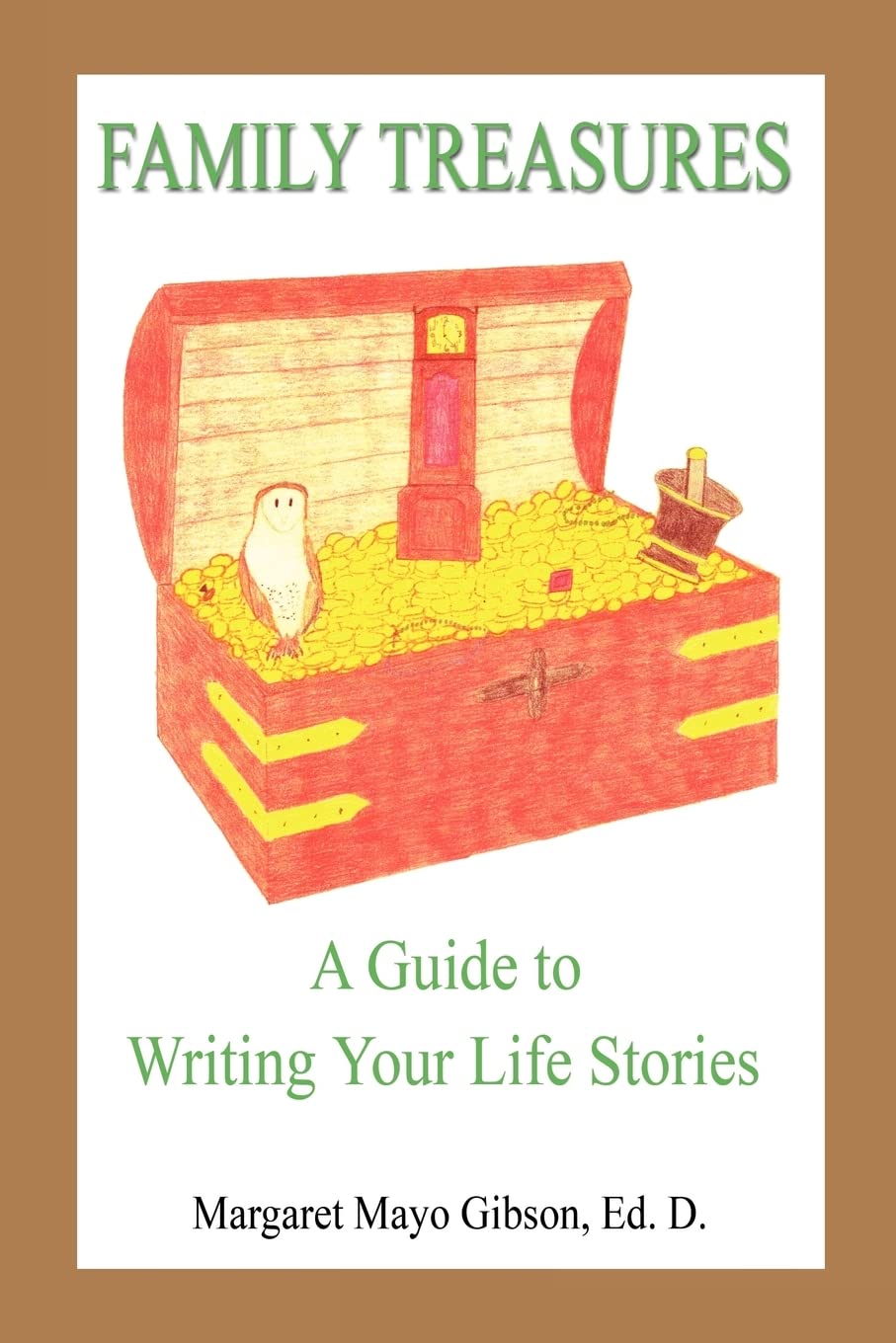 Family Treasures: A Guide to Writing Your Life Stories,Used