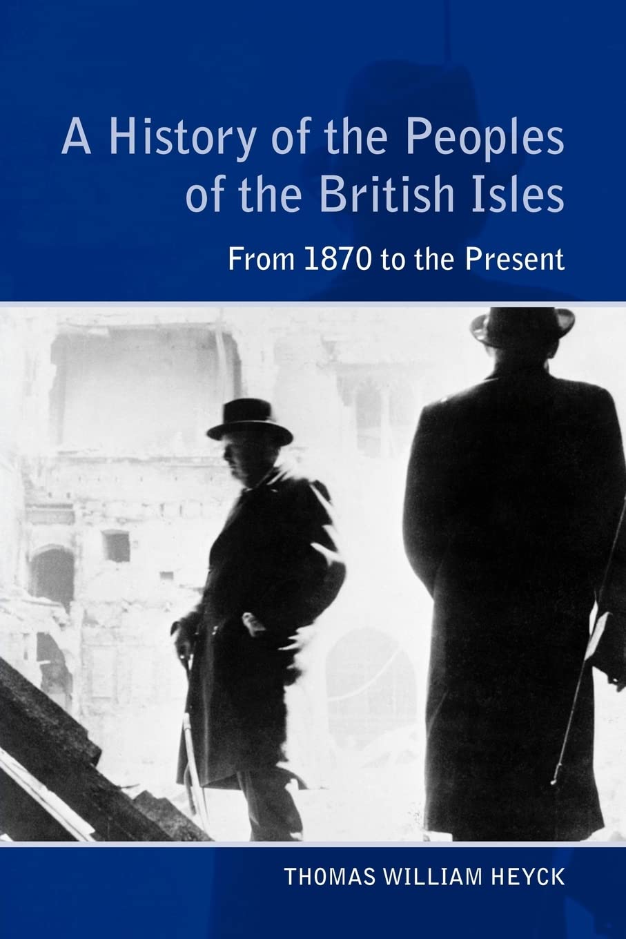 A History of the Peoples of the British Isles: From 1870 to the Present (From 1914 to Present),New