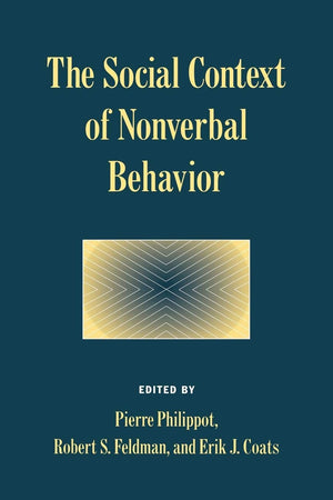 The Social Context of Nonverbal Behavior (Studies in Emotion and Social Interaction),New