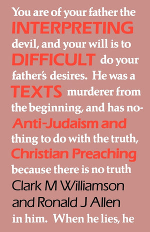 Interpreting Difficult Texts: AntiJudaism and Christian Preaching,Used