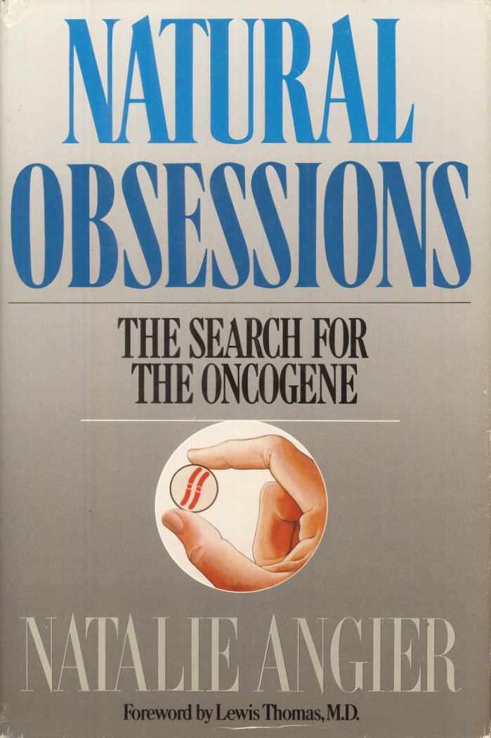 Natural Obsessions: The Search for the Oncogene,Used