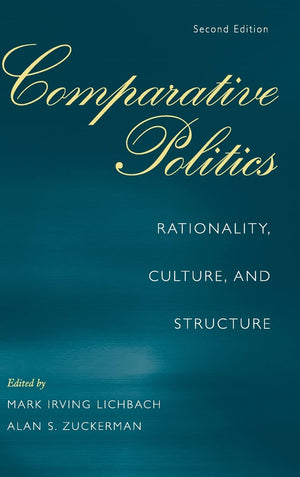 Comparative Politics: Rationality, Culture, and Structure (Cambridge Studies in Comparative Politics),New