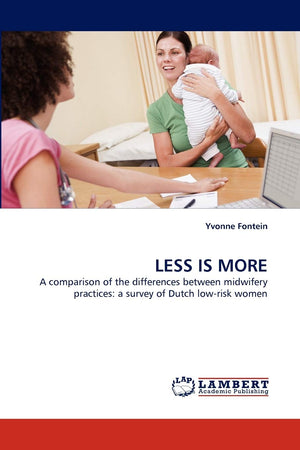 LESS IS MORE: A comparison of the differences between midwifery practices: a survey of Dutch lowrisk women,Used
