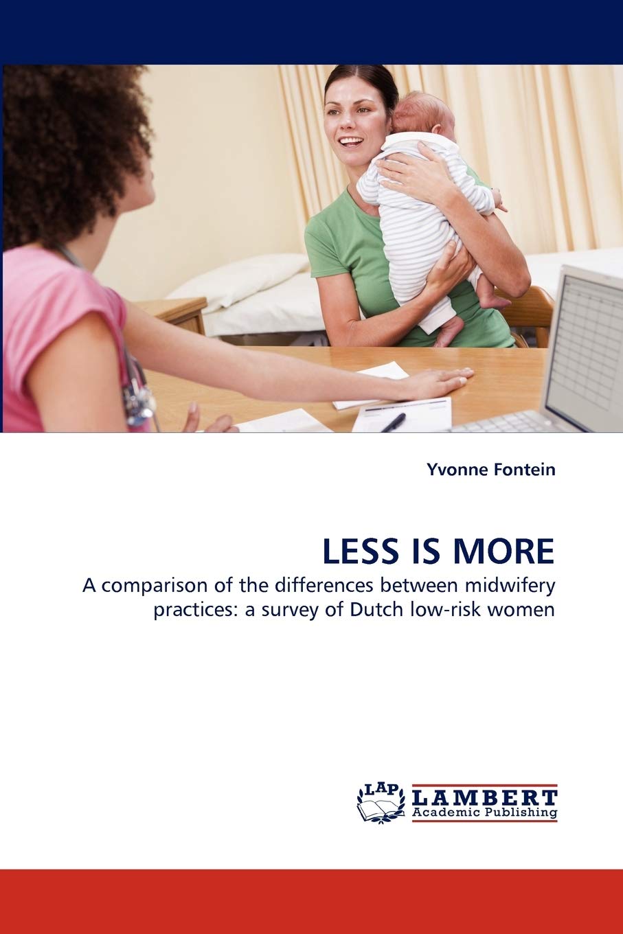 LESS IS MORE: A comparison of the differences between midwifery practices: a survey of Dutch lowrisk women,Used