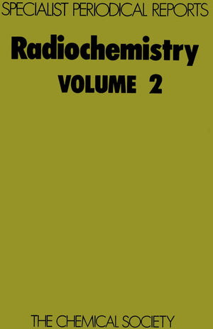 Radiochemistry: Volume 2 (Specialist Periodical Reports),Used