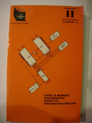 Logic And Memory Experiments Using Ttl Integrated Circuits (Technibook Ii Formerly Bugbook Ii, Book 2),Used