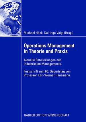Operations Management in Theorie und Praxis: Aktuelle Entwicklungen des Industriellen Managements  Festschrift zum 65. Geburtst,Used