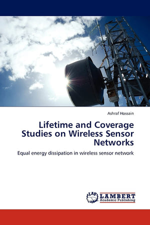 Lifetime and Coverage Studies on Wireless Sensor Networks: Equal energy dissipation in wireless sensor network,Used