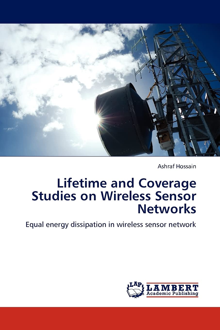 Lifetime and Coverage Studies on Wireless Sensor Networks: Equal energy dissipation in wireless sensor network,Used