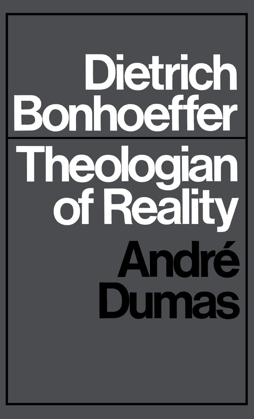 Dietrich Bonhoeffer: Theologian of Reality,Used