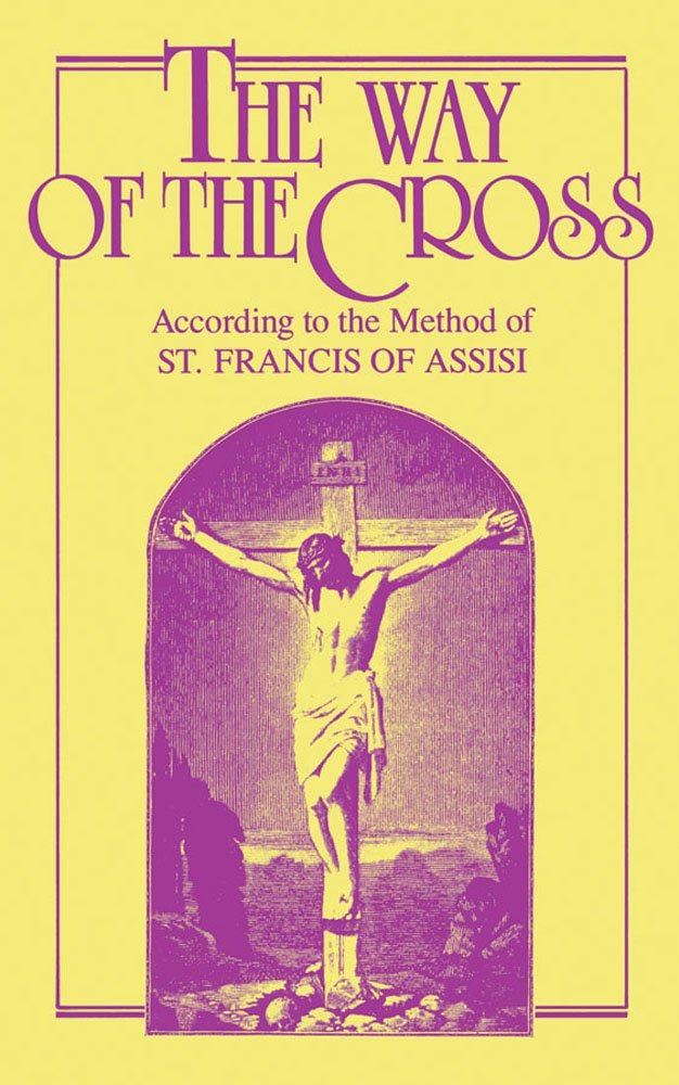 The Way of the Cross: According to the Method of St. Francis of Assisi,Used