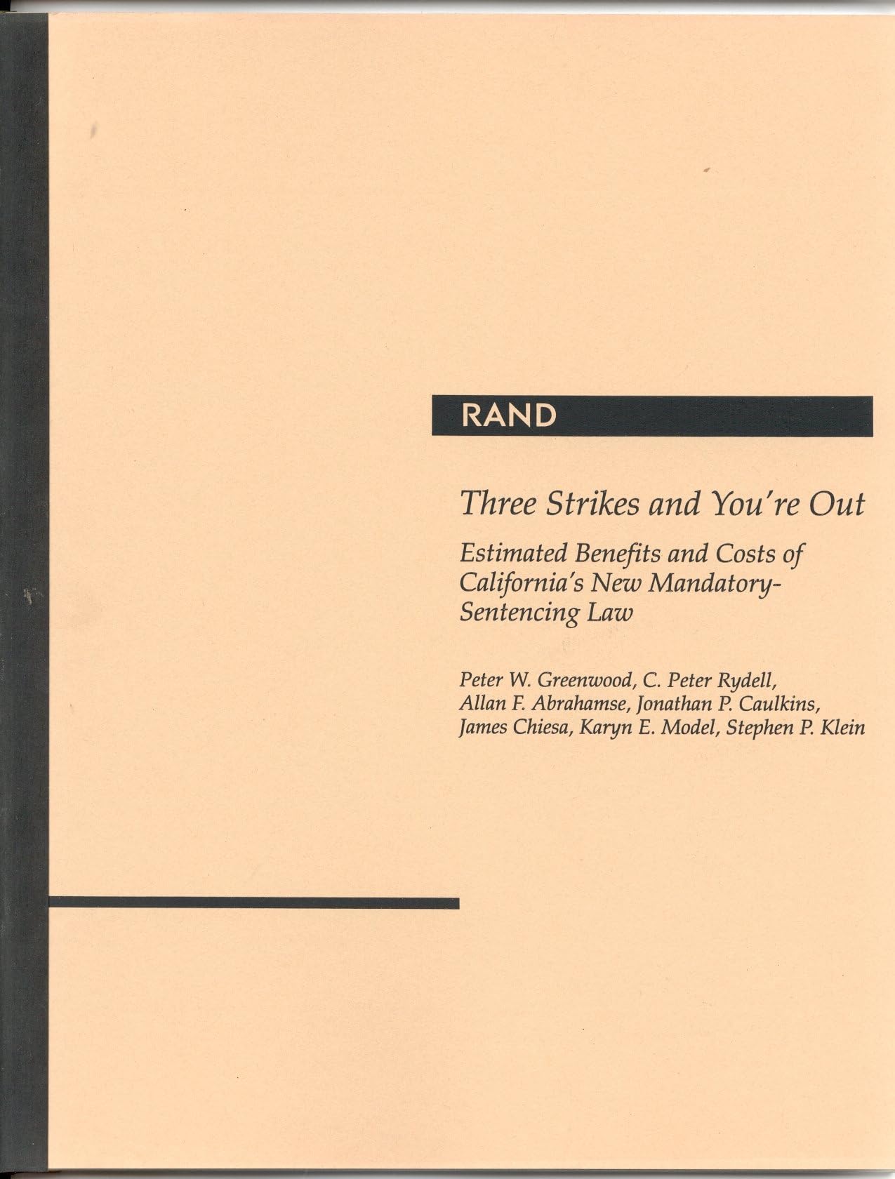 Three Strikes And You'Re Out: Estimated Benefits And Costs Of California'S New Mandatorysentencing Law,New