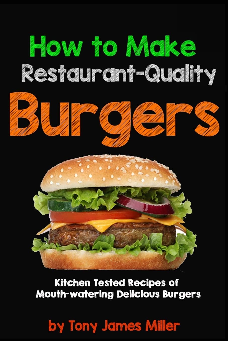 How To Cook RestaurantQuality Burgers (Burgers, Barbecue and Jerky),Used