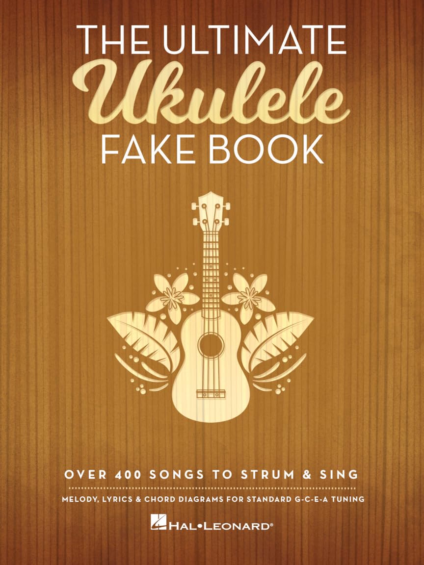 The Ultimate Ukulele Fake Book  Over 400 Songs to Strum and Sing  Melody, Lyrics and Chords for Ukulele Players,Used
