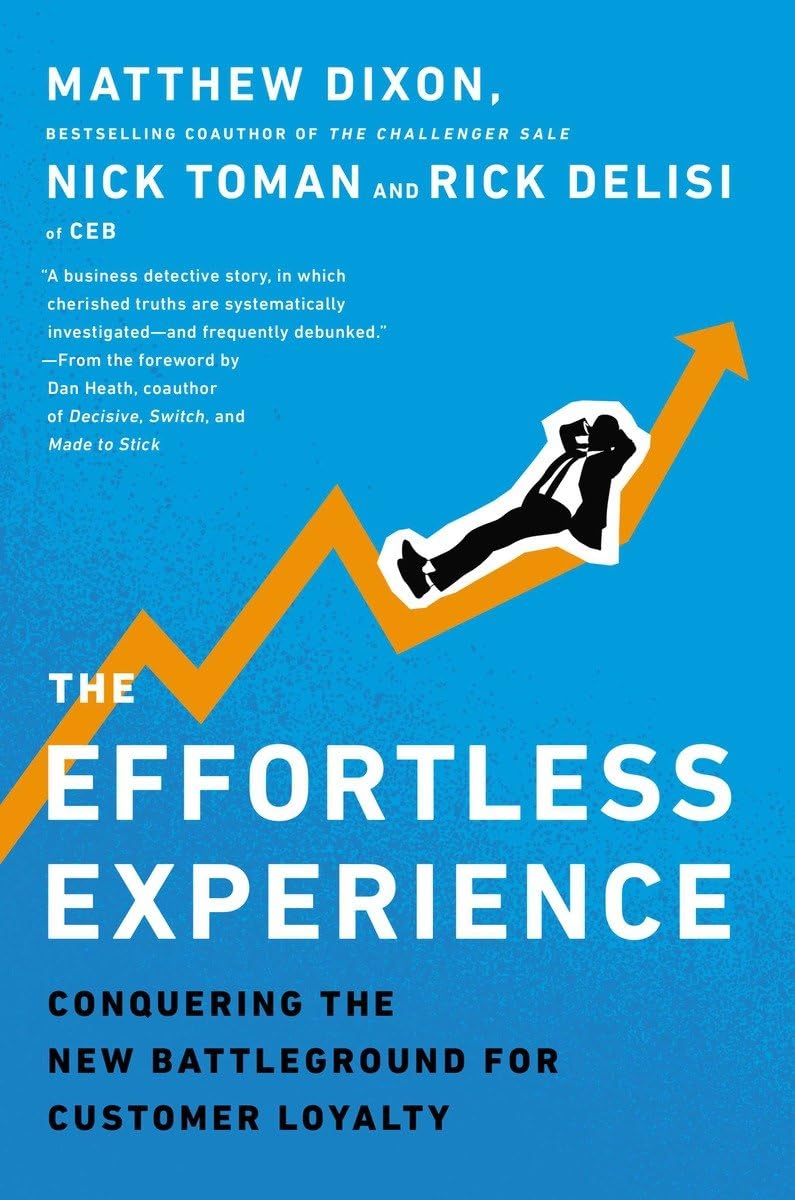 The Effortless Experience: Conquering the New Battleground for Customer Loyalty,Used