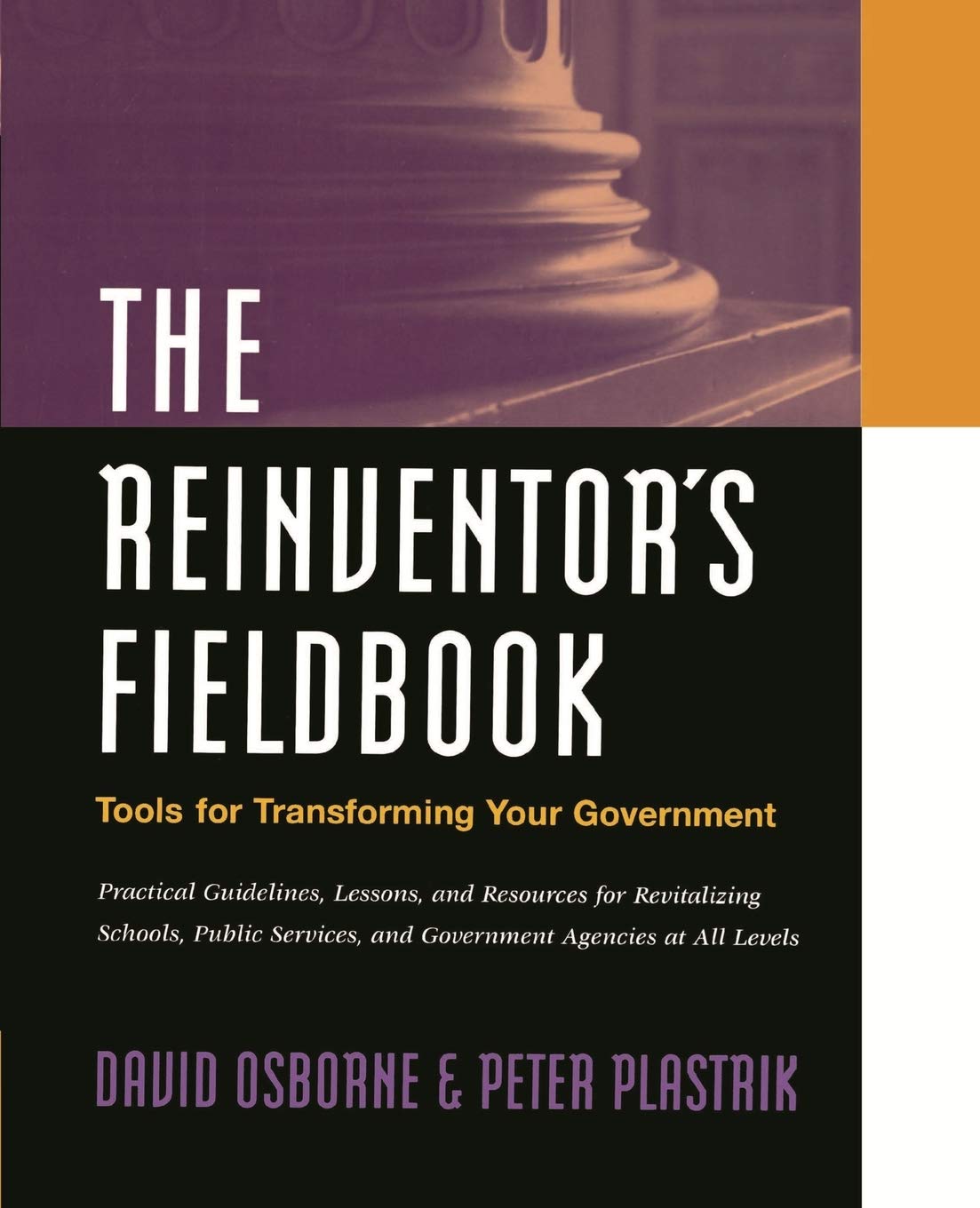 The Reinventor's Fieldbook: Tools for Transforming Your Government,Used