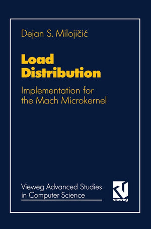 Load Distribution: Implementation for the Mach Microkernel (Vieweg Advanced Studies in Computer Science) (German Edition),Used