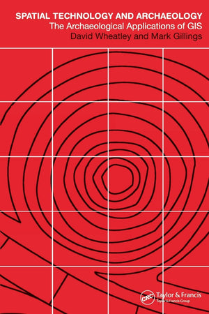 Spatial Technology and Archaeology: The Archaeological Applications of GIS,Used