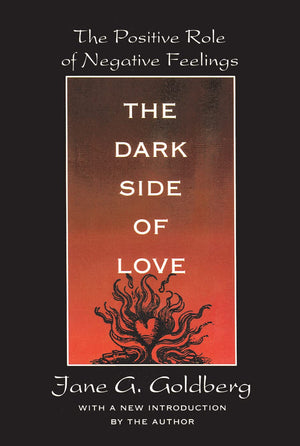 The Dark Side Of Love: The Positive Role Of Negative Feelings