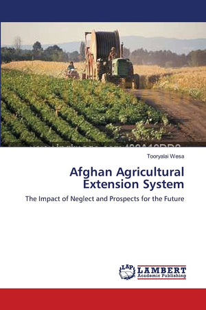 Afghan Agricultural Extension System: The Impact of Neglect and Prospects for the Future,Used