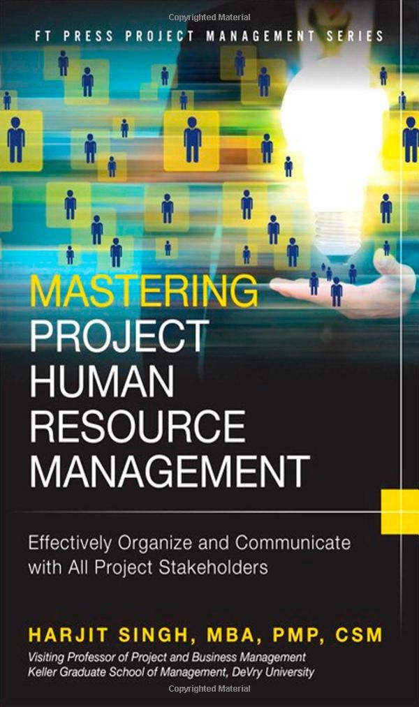 Mastering Project Human Resource Management: Effectively Organize and Communicate With All Project Stakeholders (Ft Press Projec,Used
