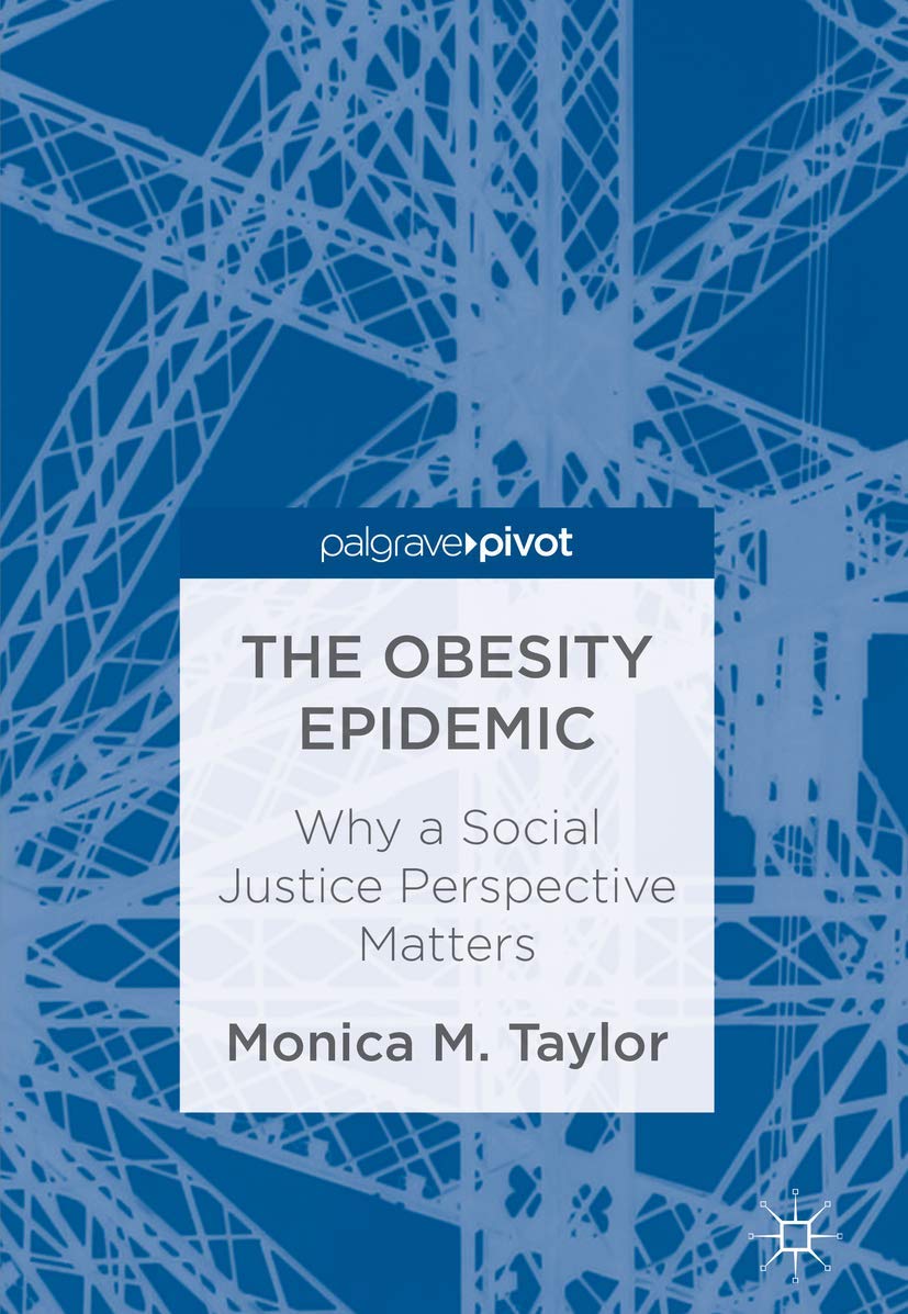 The Obesity Epidemic: Why a Social Justice Perspective Matters,Used