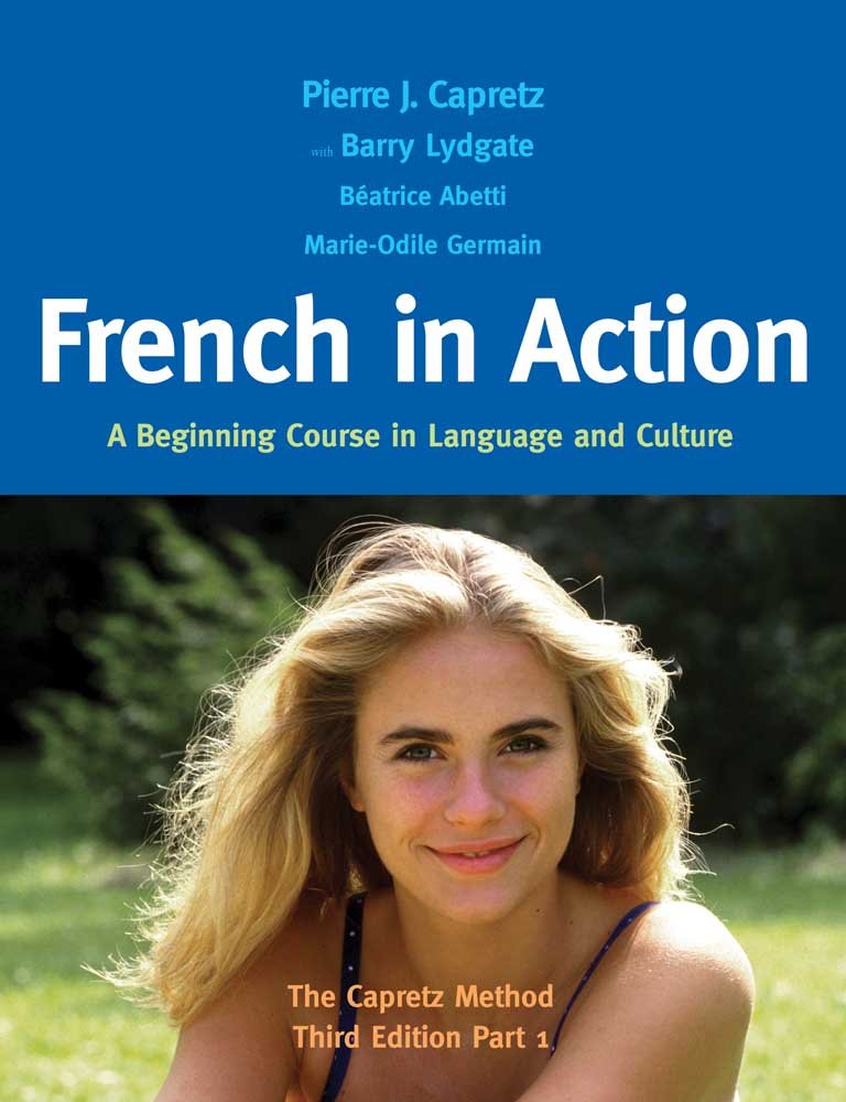 French in Action: A Beginning Course in Language and Culture: The Capretz Method, Part 1 (English and French Edition),New