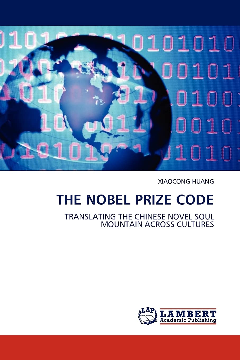 THE NOBEL PRIZE CODE: TRANSLATING THE CHINESE NOVEL SOUL MOUNTAIN ACROSS CULTURES,Used