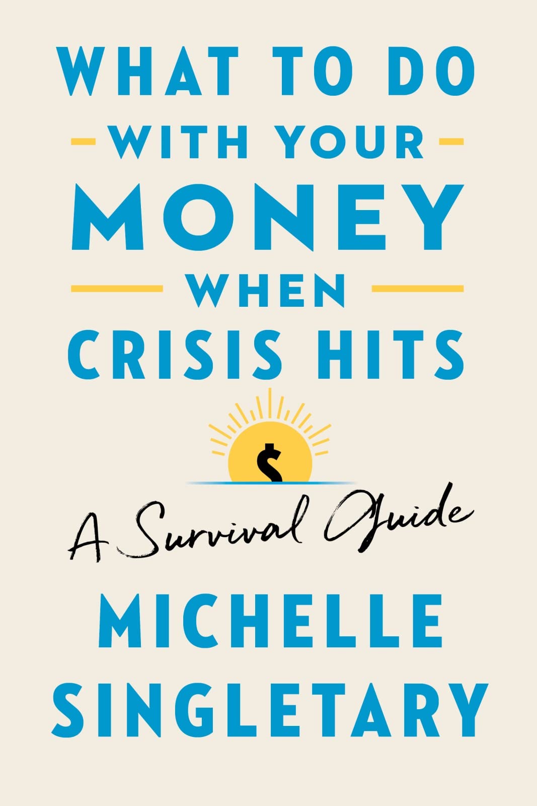 What to Do with Your Money When Crisis Hits: A Survival Guide,Used