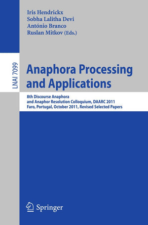 Anaphora Processing and Applications: 8th Discourse Anaphora and Anaphor Resolution Colloquium, DAARC 2011, Faro Portugal, Octob,Used