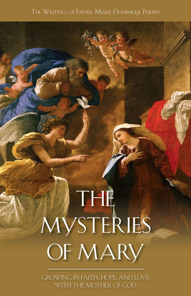 The Mysteries of Mary: Growing in Faith, Hope and Love with the Mother of God,Used