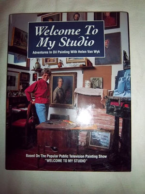 Welcome to My Studio: Adventures in Oil Painting With Helen Van Wyk,Used