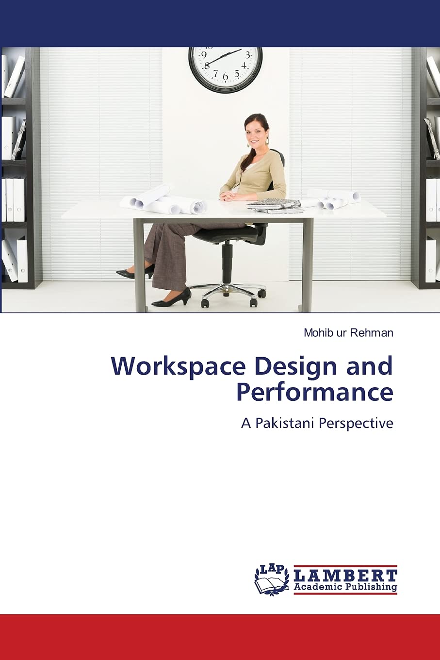 Workspace Design and Performance: A Pakistani Perspective,Used