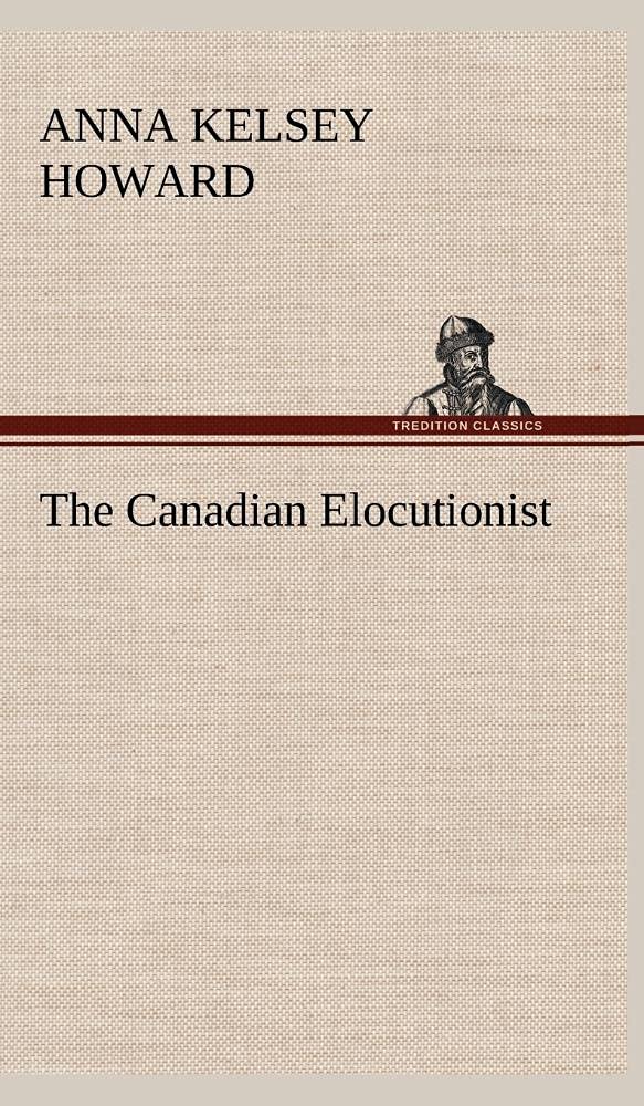 The Canadian Elocutionist,Used