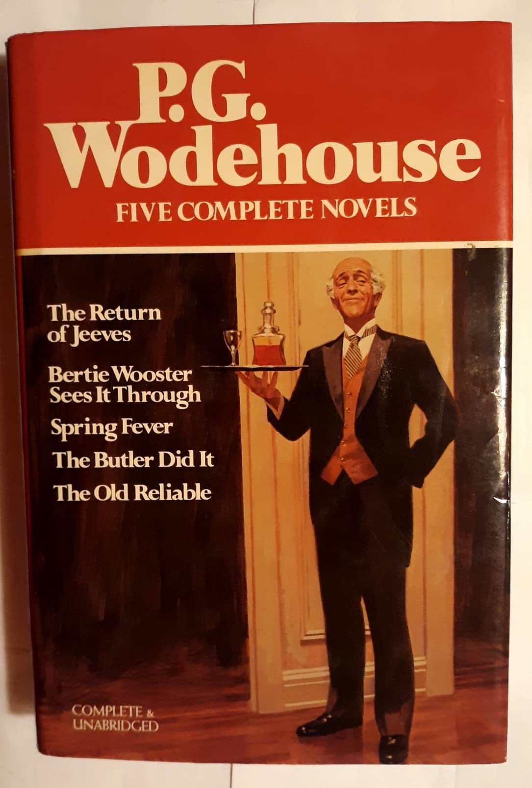 P.G. Wodehouse : Five Complete Novels (The Return Of Jeeves, Bertie Wooster Sees It Through, Spring Fever, The Butler Did It, Th