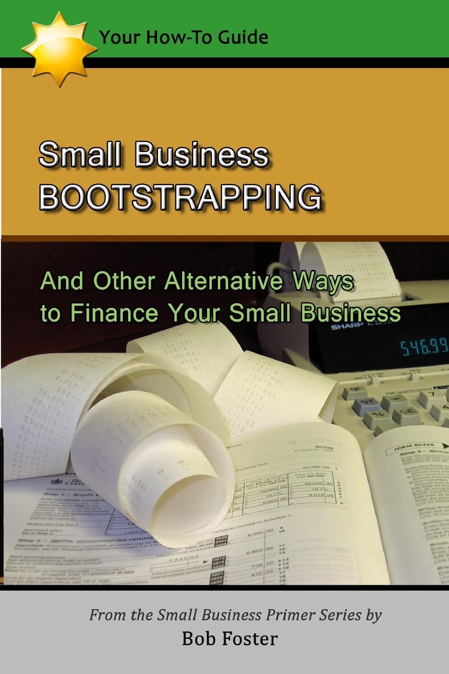 Small Business Bootstrapping: And Other Alternative Ways To Finance Your Small Business,Used
