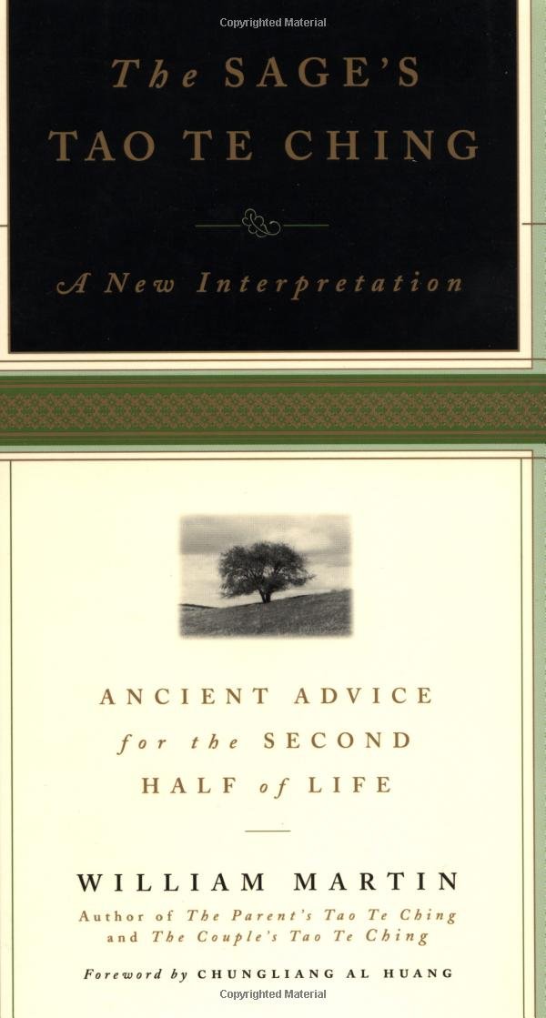 The Sage s Tao Te Ching: Ancient Advice for the Second Half of Life