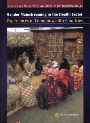Gender Mainstreaming In The Health Sector: Experiences In Commonwealth Countries (New Gender Mainstreaming In Development Series,Used