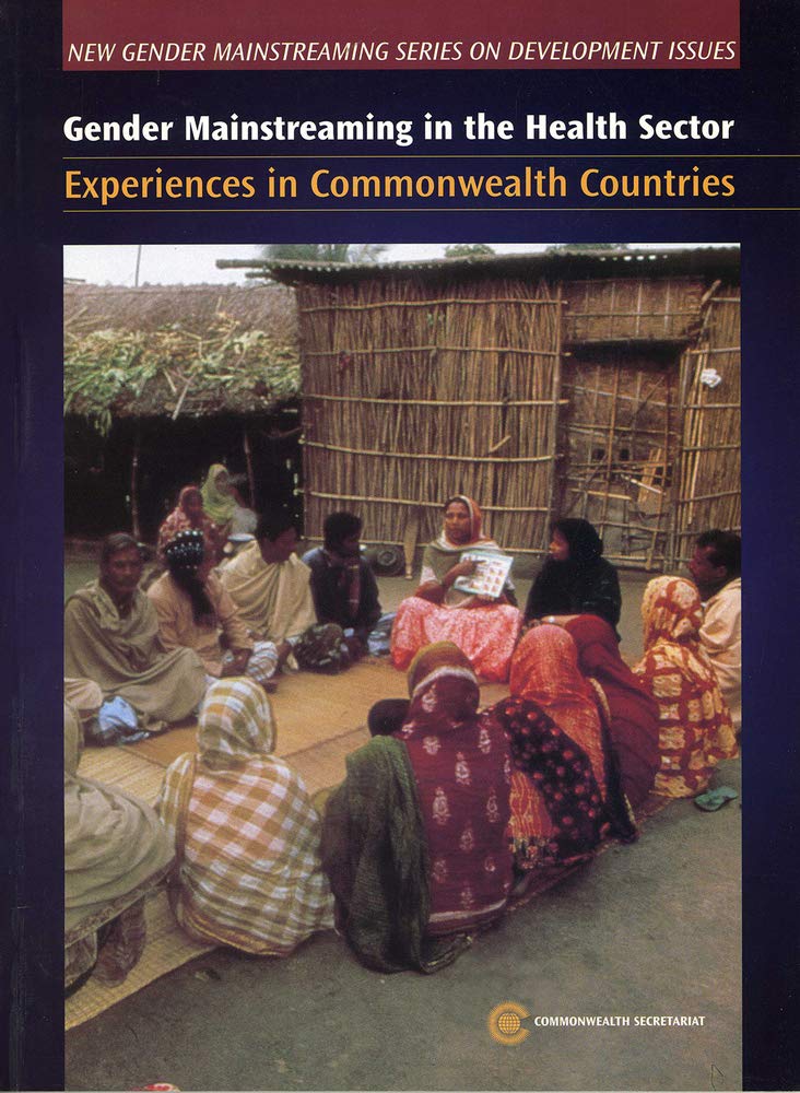 Gender Mainstreaming In The Health Sector: Experiences In Commonwealth Countries (New Gender Mainstreaming In Development Series,Used