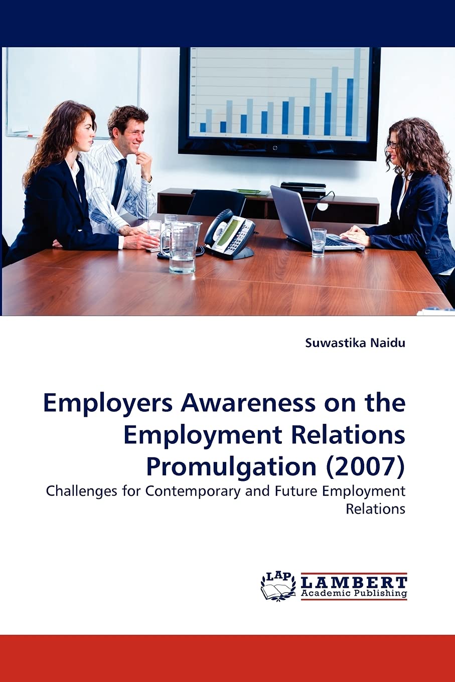 Employers Awareness on the Employment Relations Promulgation (2007): Challenges for Contemporary and Future Employment Relations,Used