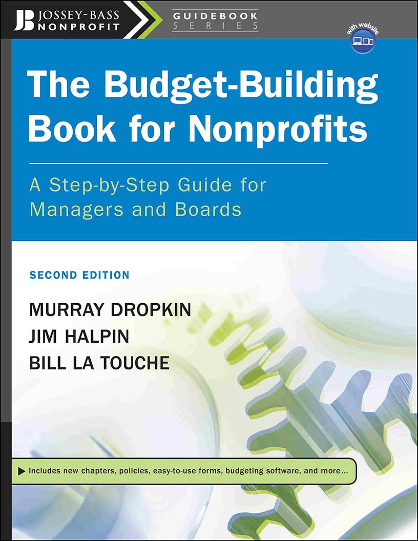 The BudgetBuilding Book for Nonprofits: A StepbyStep Guide for Managers and Boards,Used