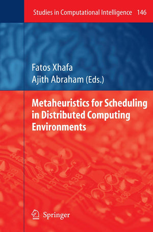 Metaheuristics for Scheduling in Distributed Computing Environments (Studies in Computational Intelligence, 146),Used