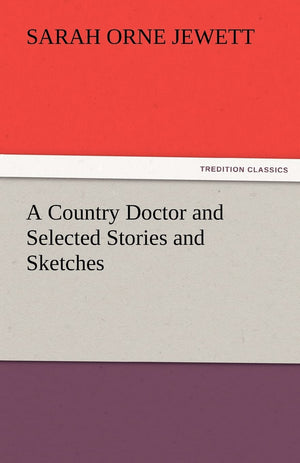 A Country Doctor and Selected Stories and Sketches,Used