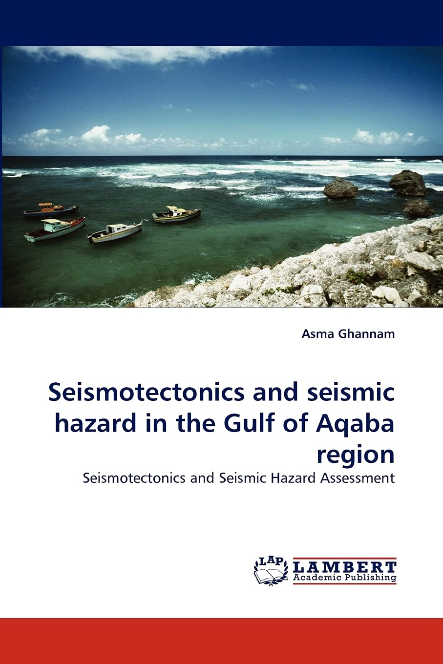 Seismotectonics and seismic hazard in the Gulf of Aqaba region: Seismotectonics and Seismic Hazard Assessment,Used
