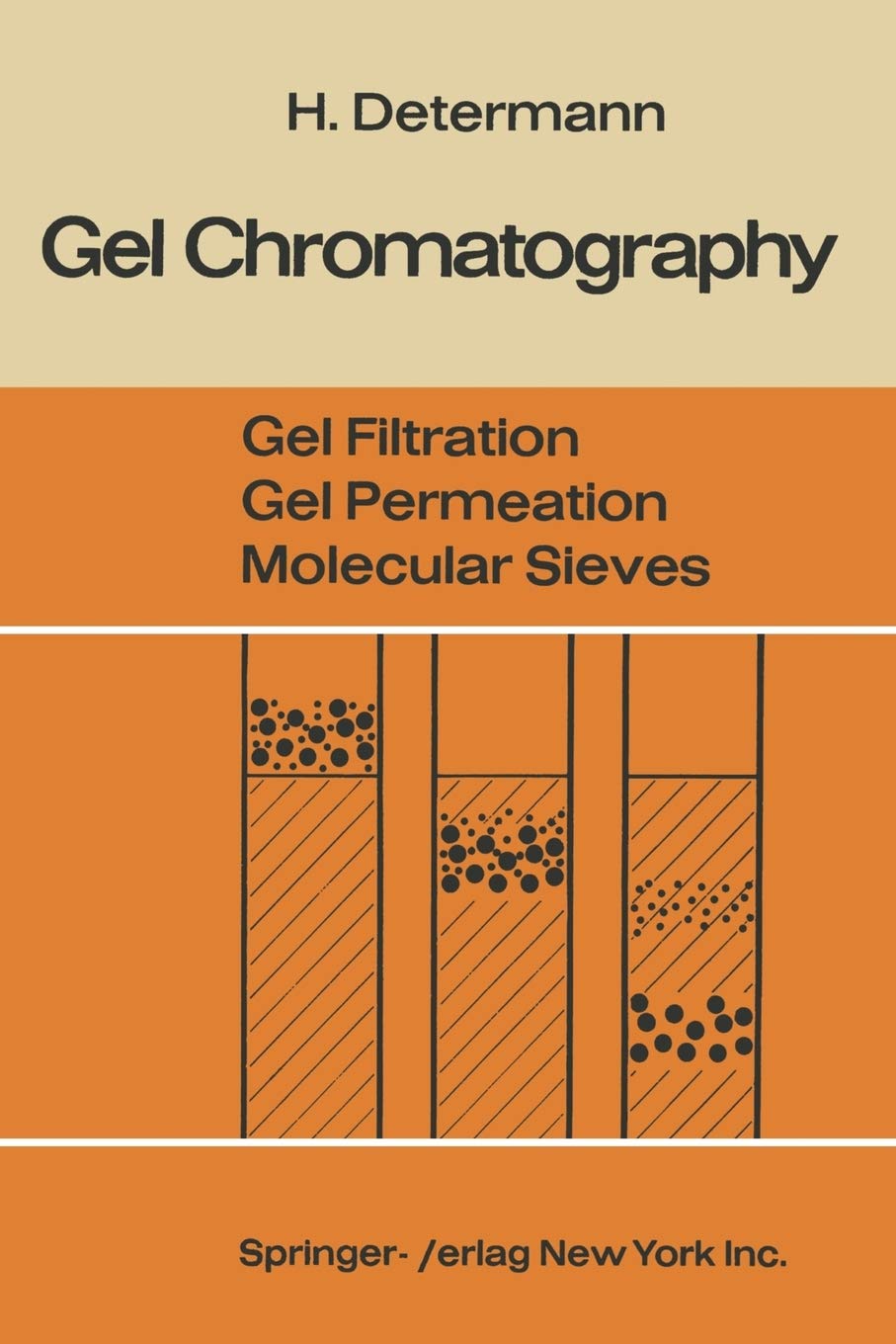 Gel Chromatography Gel Filtration  Gel Permeation  Molecular Sieves: A Laboratory Handbook,Used