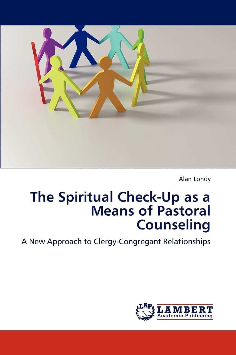 The Spiritual CheckUp as a Means of Pastoral Counseling: A New Approach to ClergyCongregant Relationships,Used