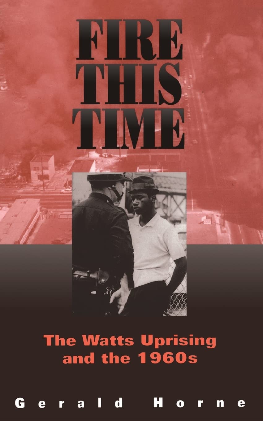Fire This Time: The Watts Uprising And The 1960S