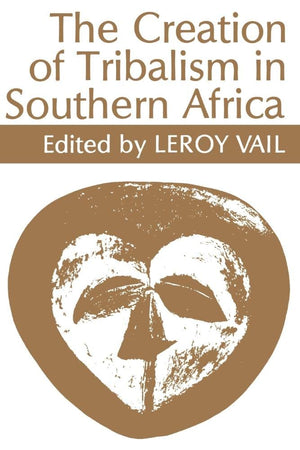 The Creation Of Tribalism In Southern Africa,Used