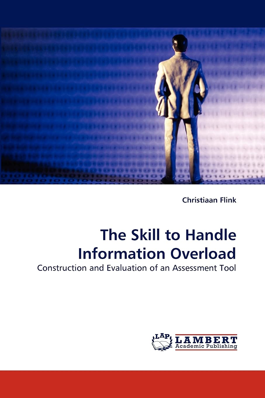 The Skill to Handle Information Overload: Construction and Evaluation of an Assessment Tool,Used