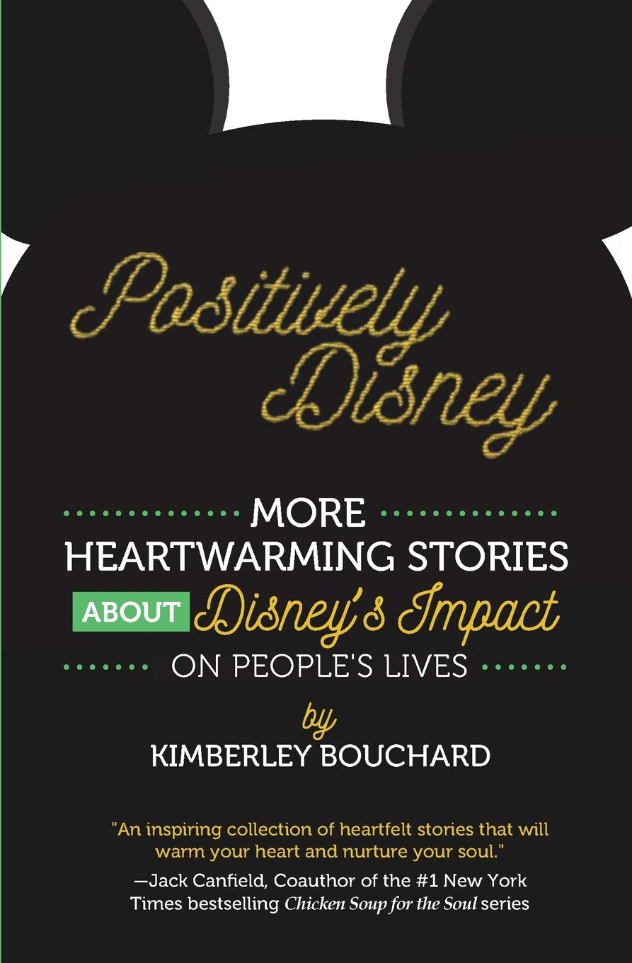 Positively Disney: More Heartwarming Stories About Disney's Impact on People's Lives,Used